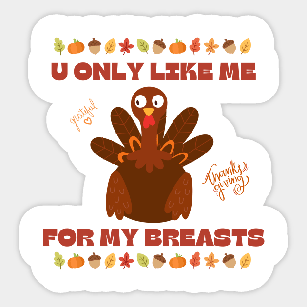 thanksgiving turkey being honest Sticker by Utopia Shop
